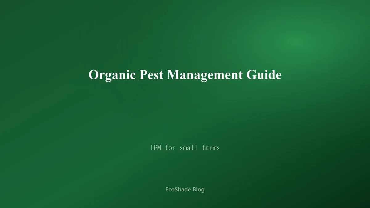 Organic Pest Management: A Complete Guide for Small Farms